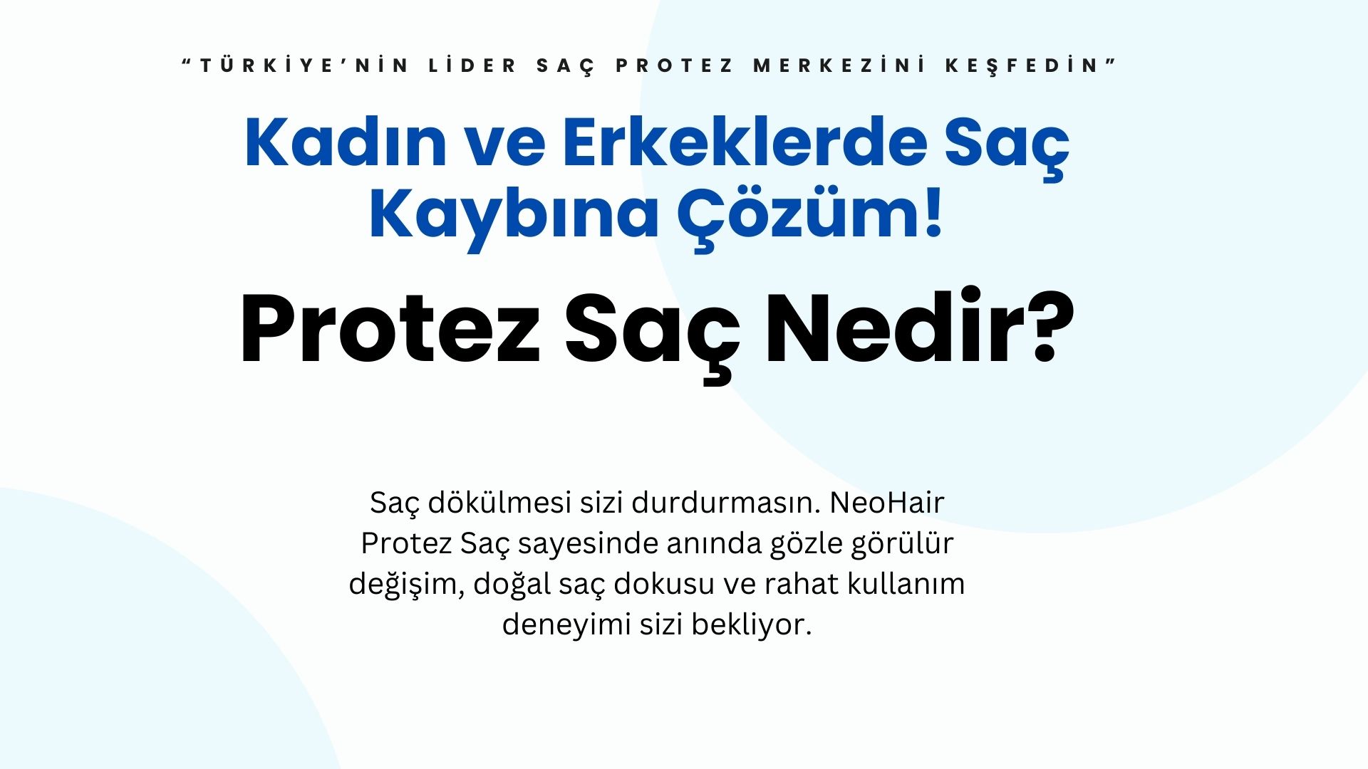 Kadın ve erkekler için NeoHair’in sunduğu konforlu, uzun ömürlü ve doğal protez saç uygulaması.